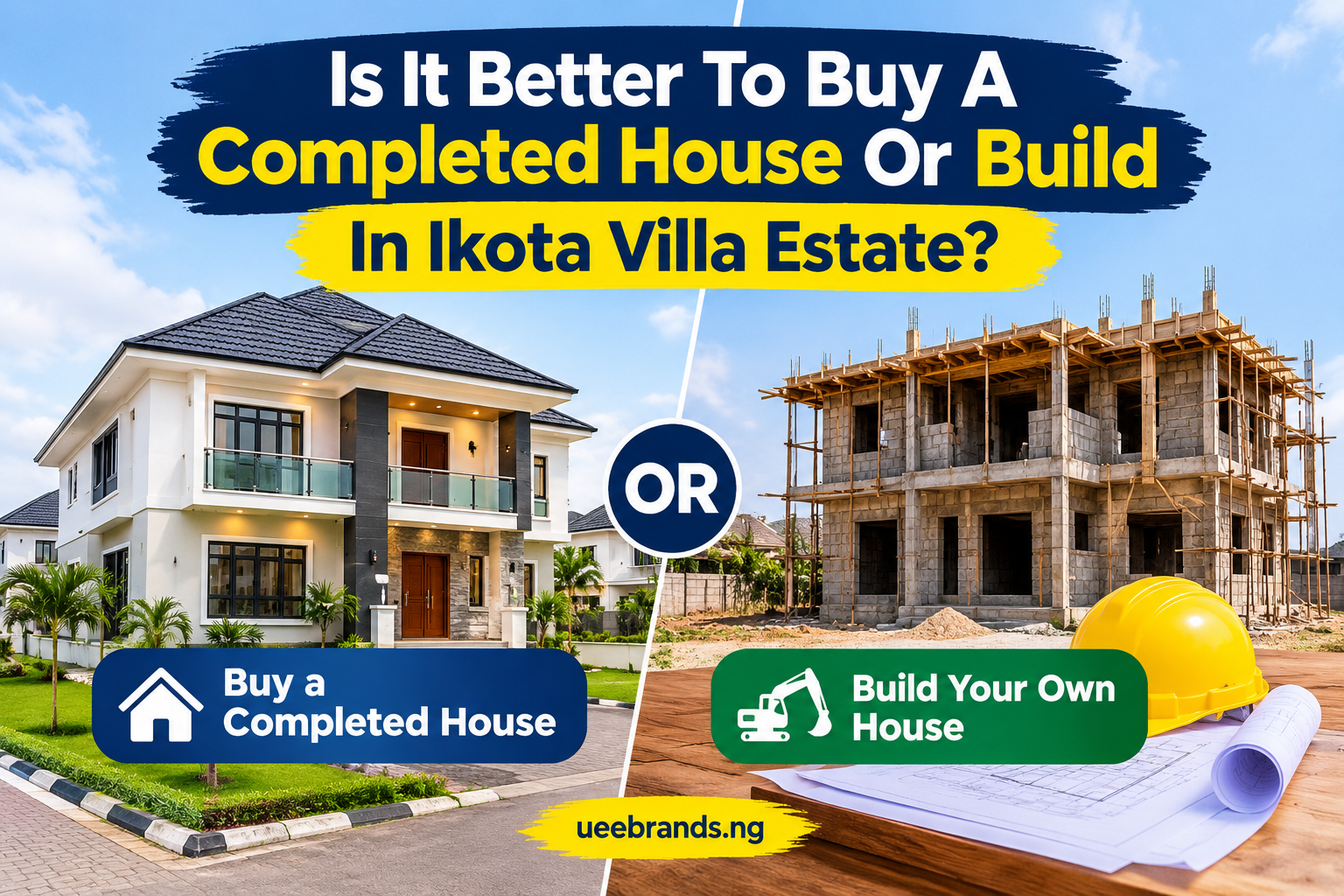 Is It Better To Buy A Completed House Or Build In Ikota Villa Estate